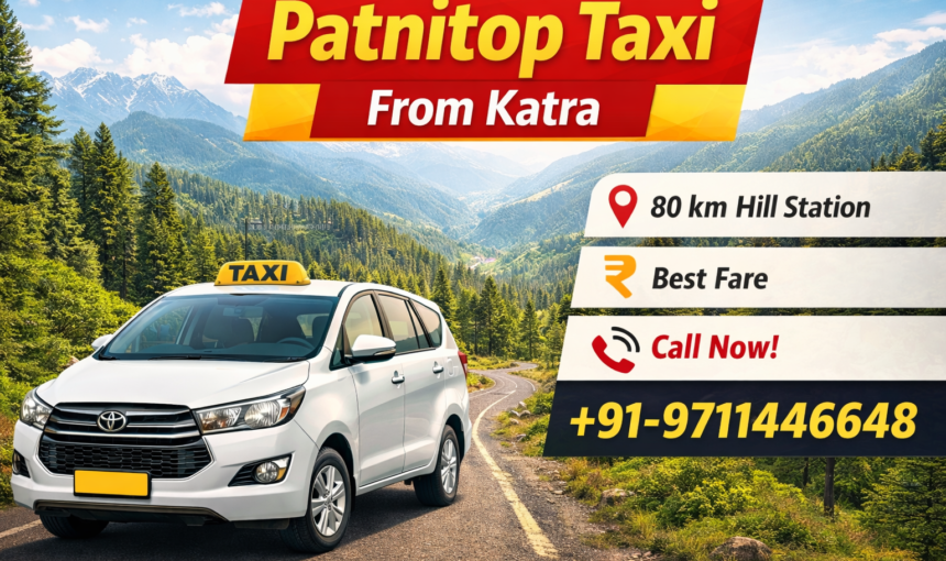 Patnitop Taxi from Katra – Call for Fare & Instant Booking